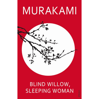 Blind Willow, Sleeping Woman. Haruki Murakami Blind Willow, Sleeping Woman. Haruki Murakami