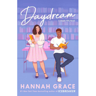 Daydream. Hannah Grace. Book 3 of 3: Maple Hills Daydream. Hannah Grace. Book 3 of 3: Maple Hills