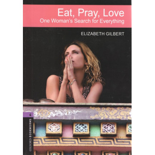 Eat, Pray, Love (Їсти, молитися, любити англійською). Elizabeth Gilbert Eat, Pray, Love (Їсти, молитися, любити англійською). Elizabeth Gilbert