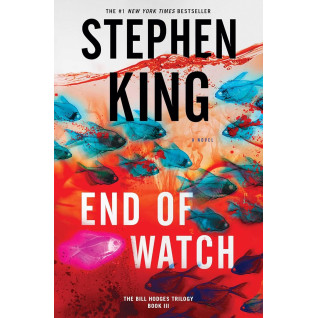 End of Watch. Stephen King (Book 3 - The Bill Hodges Trilogy) End of Watch. Stephen King (Book 3 - The Bill Hodges Trilogy)