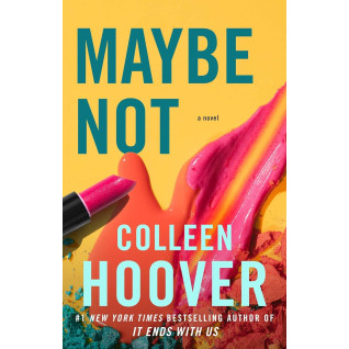 Maybe Not. Colleen Hoover Maybe Not. Colleen Hoover