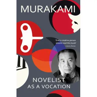 Novelist as a Vocation. Haruki Murakami