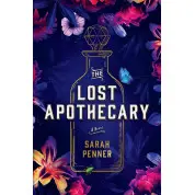 The Lost Apothecary ("Исчезнувший аптекарь" на английском). Sarah Penner