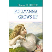 Pollyanna Grows Up = Поллианна взрослеет