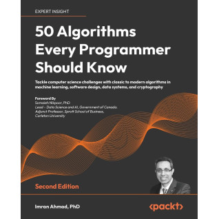 50 Algorithms Every Programmer Should Know. 2nd Edition. Imran Ahmad