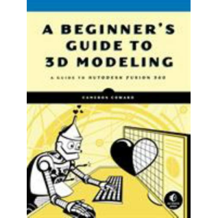 A Beginner's Guide to 3D Modeling.  Cameron Coward  A Beginner's Guide to 3D Modeling.  Cameron Coward