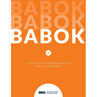 A Guide to the Business Analysis Body of Knowledge (BABOK Guide)  A Guide to the Business Analysis Body of Knowledge (BABOK Guide)