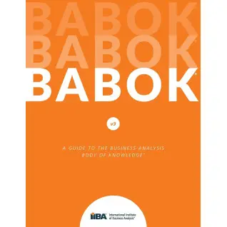 A Guide to the Business Analysis Body of Knowledge (BABOK Guide v3)