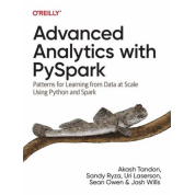 Advanced Analytics with PySpark. Patterns for Learning from Data at Scale Using Python and Spark. Sandy Ryza, Akash Tandon, Uri Laserson, Sean Owen