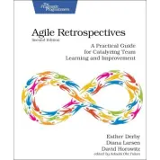 Agile Retrospectives: A Practical Guide for Catalyzing Team Learning and Improvement. 2nd Edition. Esther Derby, Diana Larsen, David Horowitz