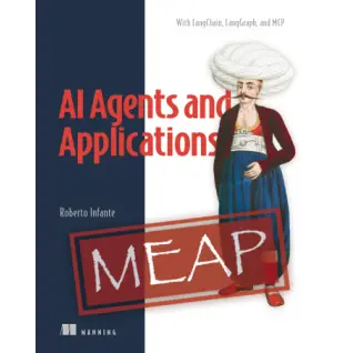 AI Agents and Applications. With LangChain, LangGraph, and MCP. Roberto Infante