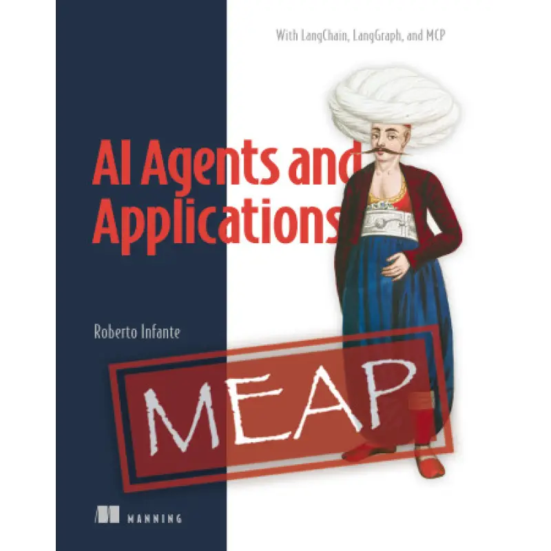 AI Agents and Applications. With LangChain, LangGraph, and MCP. Roberto Infante