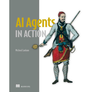 AI Agents in Action. Micheal Lanha AI Agents in Action. Micheal Lanha