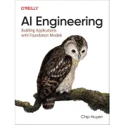 AI Engineering: Building Applications with Foundation Models.1st Edition. Chip Huyen