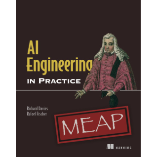 AI Engineering in Practice. Richard Davies, Rafael Fischer 