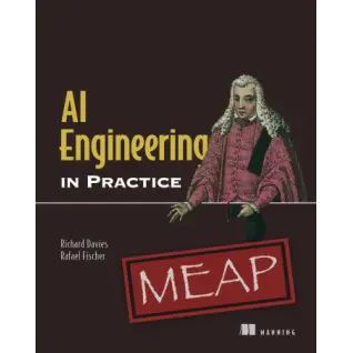 AI Engineering in Practice. Richard Davies, Rafael Fischer 