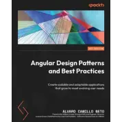 Angular Design Patterns and Best Practices: Create scalable and adaptable applications that grow to meet evolving user needs. 1st Edition. Loiane Groner, Alvaro Camillo Neto, William Grasel