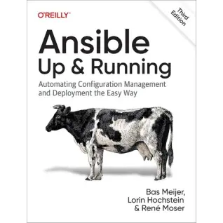 Ansible: Up and Running: Automating Configuration Management and Deployment the Easy Way. 3rd Edition. Lorin Hochstein, Bas Meijer, Rene Moser