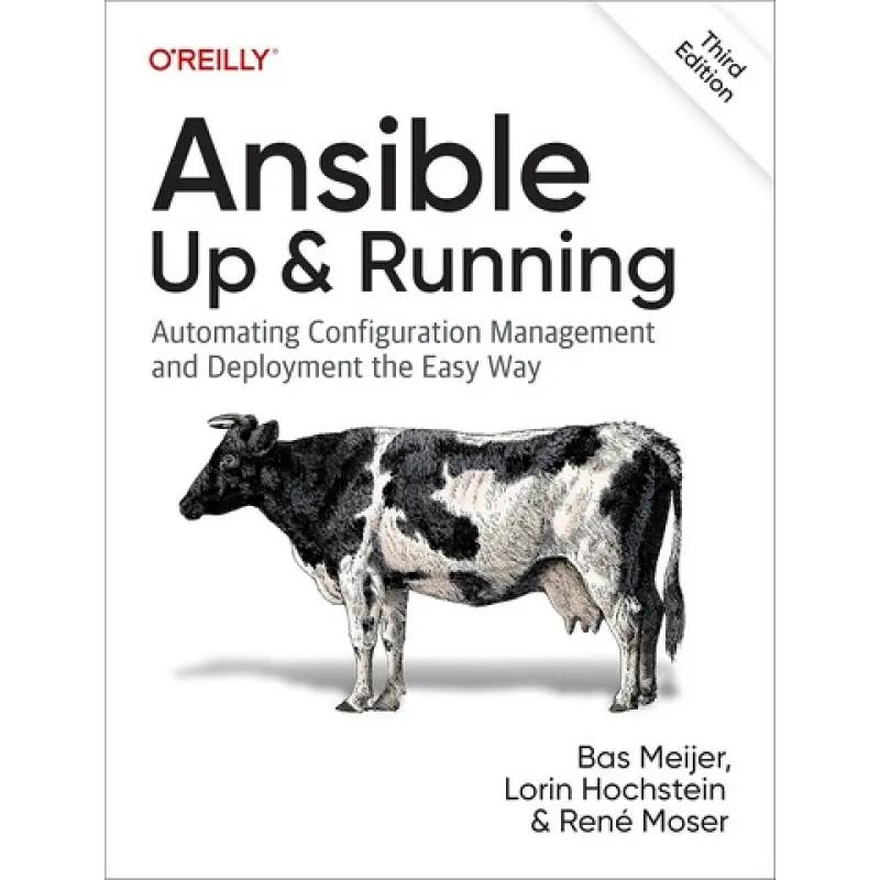 Ansible: Up and Running: Automating Configuration Management and Deployment the Easy Way. 3rd Edition. Lorin Hochstein, Bas Meijer, Rene Moser