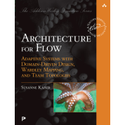 Architecture for Flow: Adaptive Systems with Domain-Driven Design, Wardley Mapping, and Team Topologies. Susanne Kaiser