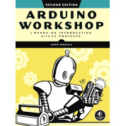 Arduino Workshop: A Hands-on Introduction with 65 Projects. 2nd Edition. John Boxall