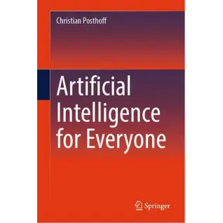 Artificial Intelligence for Everyone. Christian Posthof