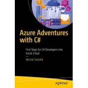 Azure Adventures with C#. First Steps for C# Developers into Azure Cloud. Michał Świtalik