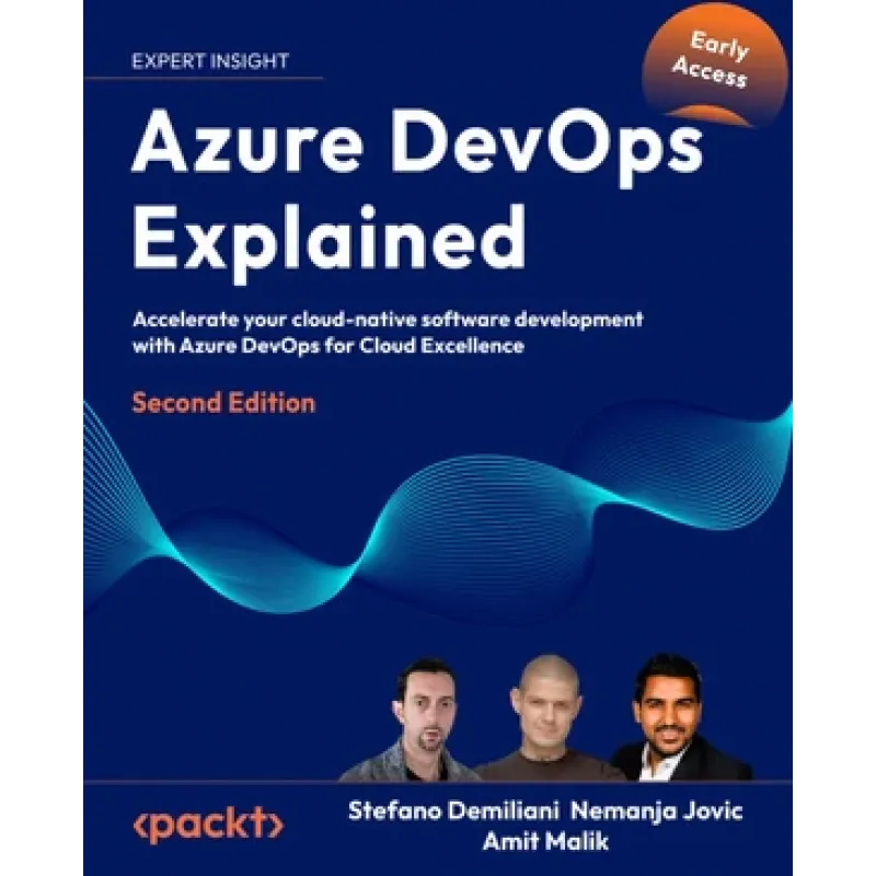 Azure DevOps Explained - Second Edition. Stefano Demiliani, Nemanja Jovic, Amit Malik, Prasad Gandham