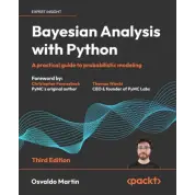 Bayesian Analysis with Python: A practical guide to probabilistic modeling. 3-ed Edition. Osvaldo Martin