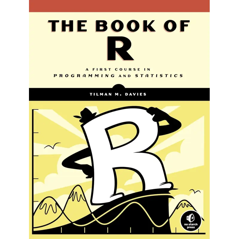 Book of R : A First Course in Programming and Statistics, 1st Edition. Tilman M. Davies