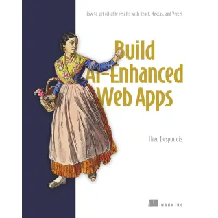  Build AI-Enhanced Web Apps: How to get reliable results with React, Next.js, and Vercel Kindle Edition 