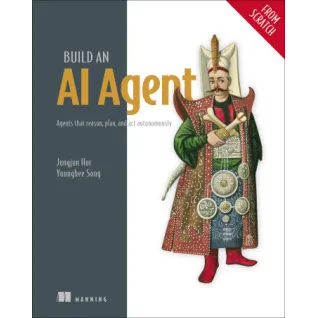  Build an AI Agent (From Scratch). Agents that reason, plan, and act autonomously.  Jungjun Hur, Younghee Song 