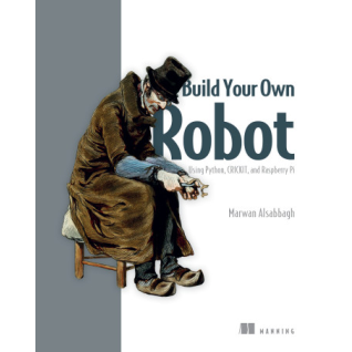 Build Your Own Robot. Using Python, CRICKIT, and Raspberry PI. Marwan Alsabbagh 