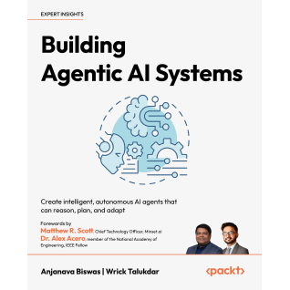 Building Agentic AI Systems: Create intelligent, autonomous AI agents that can reason, plan, and adapt. Anjanava Biswas,  Wrick Talukdar   Building Agentic AI Systems: Create intelligent, autonomous AI agents that can reason, plan, and adapt. Anjanava Biswas,  Wrick Talukdar
