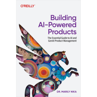 Building AI-Powered Products. Marily Nika Building AI-Powered Products. Marily Nika