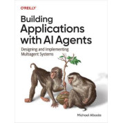 Building Applications with AI Agents. Michael Albada
