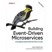 Building Event-Driven Microservices, 2nd Edition. Adam Bellemare