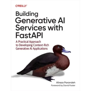 Building Generative AI Services with FastAPI. Alireza Parandeh