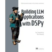 Building LLM Applications with DSPy. Replacing manual prompts with systematic optimization. Serj Smorodinsky, Brett Kennedy