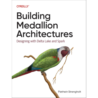 Building Medallion Architectures: Designing with Delta Lake and Spark.1st Edition. Piethein Strengholt Building Medallion Architectures: Designing with Delta Lake and Spark.1st Edition. Piethein Strengholt