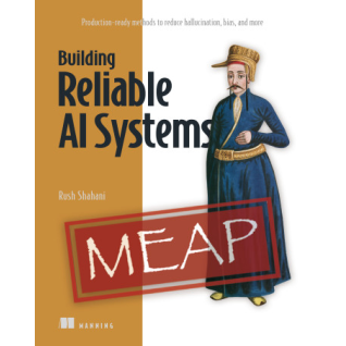Building Reliable AI Systems. Rush Shahani Building Reliable AI Systems. Rush Shahani