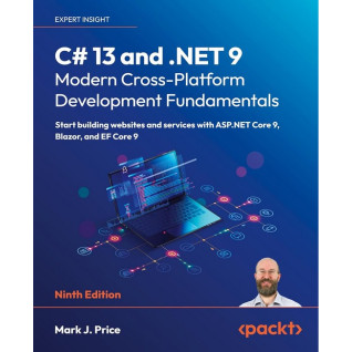 C# 13 and .NET 9 – Modern Cross-Platform Development Fundamentals: Start building websites and services with ASP.NET Core 9, Blazor, and EF Core 9 (9th ed. Edition).Mark J. Price C# 13 and .NET 9 – Modern Cross-Platform Development Fundamentals: Start building websites and services with ASP.NET Core 9, Blazor, and EF Core 9 (9th ed. Edition).Mark J. Price