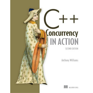 C++ Concurrency in Action 2nd Edition, Anthony Williams C++ Concurrency in Action 2nd Edition, Anthony Williams