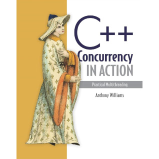 C++ Concurrency in Action: Practical Multithreading C++ Concurrency in Action: Practical Multithreading