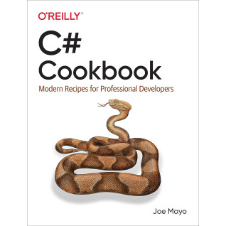 C# Cookbook: Modern Recipes for Professional Developers. 1st Ed. Joe Mayo (english) C# Cookbook: Modern Recipes for Professional Developers. 1st Ed. Joe Mayo (english)