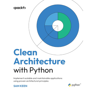 Clean Architecture with Python: Implement scalable and maintainable applications using proven architectural principles. Sam Keen Clean Architecture with Python: Implement scalable and maintainable applications using proven architectural principles. Sam Keen