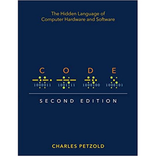 Code: The Hidden Language of Computer Hardware and Software 2nd Edition Code: The Hidden Language of Computer Hardware and Software 2nd Edition