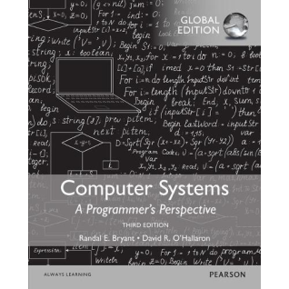 Computer Systems: A Programmer's Perspective, Global Edition.  David O'Hallaron, Randal Bryant   Computer Systems: A Programmer's Perspective, Global Edition.  David O'Hallaron, Randal Bryant