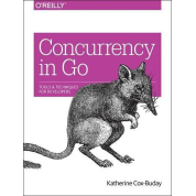 Concurrency in Go: Tools and Techniques for Developers. Katherine Cox-Buday