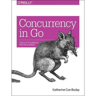 Concurrency in Go: Tools and Techniques for Developers. Katherine Cox-Buday Concurrency in Go: Tools and Techniques for Developers. Katherine Cox-Buday